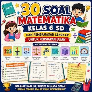 30 Soal Matematika Kelas 6 SD dan Pembahasan Lengkap untuk Persiapan Ujian